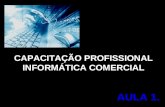 CAPACITAÇÃO PROFISSIONAL INFORMÁTICA COMERCIAL AULA 1.