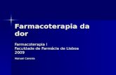 Farmacoterapia da dor Farmacoterapia I Faculdade de Farmácia de Lisboa 2009 Manuel Caneira.