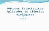 Métodos Estatísticos Aplicados às Ciências Biológicas - 8ª aula -