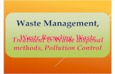 Waste Management, Waste Recycling, Waste Treatment & Waste disposal methods, Pollution Control
