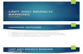 Session 2 - Unit and Branch Banking