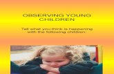 Anecdotal Observing Young Children