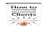 How to Systematically and Consistently Attract First-Rate Clients."