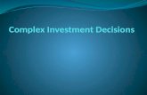 Complex Investment Decisions