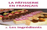 LA PATISSERIE EN FRANÇAIS - Les ingrédients