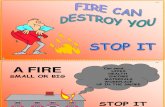 Fire Can Destroy You-Stop It