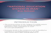 ‘’NATIONAL EDUCATION SYSTEM IN IRAN'' -Pre-School