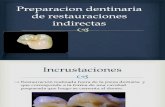 Preparacion Dentinaria de Restauraciones Indirectas