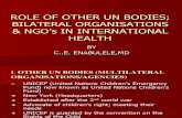 Role of Other UnBodies Bilateral Organisation Organisation 2008