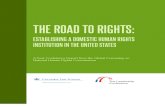 The Road to Rights The Road to Rights: Establishing a Domestic Human Rights Institution in the United States (Post Conference Report May 2012)