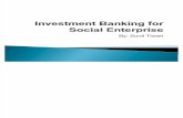 Investment Banking for Social Enterprise