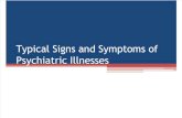Typical Signs and Symptoms of Psychiatric Illnesses