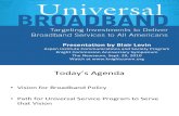 Presentation: Universal Broadband: Targeting Investments to Deliver Broadband Services to All Americans