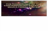 The Cosmology of the Contemporary American Educational System
