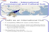Vision for Delhi - International Commercial and Cultural Hub