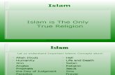 ISLAM IS THE ONLY TRUE RELIGION