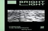Bright Light 2: Thinking the Substrate