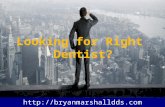 Bryan Marshall DDS - Looking for Right Dentist?