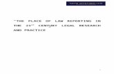 THE PLACE OF LAW REPORTING IN THE 21st CENTURY LEGAL RESEARCH AND PRACTICE