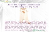 Pick the organic accessories for the baby at any time