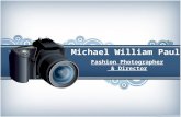 Michael William Paul - Fashion Photographer & Director