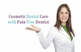 Cosmetic Dental Care with Pain Free Dentist