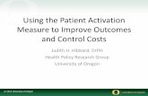 Judith Hibbard - Using the Patient Activation Measure to improve ...