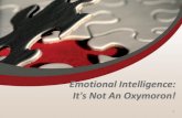 Emotional Intelligence: It's Not An Oxymoron!