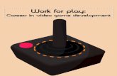 Work for play: Careers in video game development