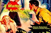 A Matter of Antimatter