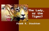 The Lady, or The Tiger?—Frank Stockton