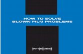 HOW TO SOLVE BLOWN FILM PROBLEMS