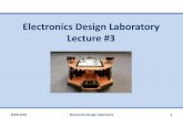 Electronics Design Laboratory Lecture #3