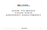 HOW TO MAKE YOUR OWN ARCHERY EQUIPMENT