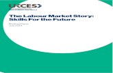The Labour Market Story: Skills For the Future