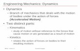 Engineering Mechanics: Dynamics • Dynamics • Two distinct parts: