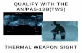 QUALIFY WITH THE AN/PAS-13B(TWS) THERMAL WEAPON SIGHT