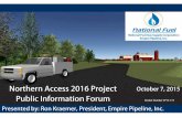 Northern Access 2016 Project Public Information Forum