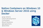 Native Containers on Windows 10 & Windows Server 2016 using Docker