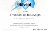 AWS re:Invent 2016: From Dial-Up to DevOps - AOL’s Migration to the Cloud (DEV202)