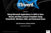 AWS re:Invent 2016: Bring Microsoft Applications to AWS to Save Money and Stay License Compliant using PowerShell, Windows KMS, and Dedicated Hosts (WIN301)