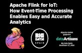 Aljoscha Krettek - Apache Flink for IoT: How Event-Time Processing Enables Easy and Accurate Analytics