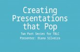 TBLC: Creating Presentations that Pop- November 2015