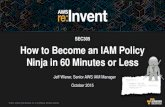 (SEC305) How to Become an IAM Policy Ninja in 60 Minutes or Less