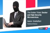 The Golden Ticket: Docker and High Security Microservices by Aaron Grattafiori