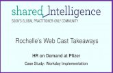Rochelle's Web Cast Takeaways: HR on Demand at Pfizer: Workday Implementation Review
