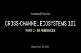 Cross-channel Ecosystems 101 - Part 2