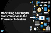 Monetizing Your Digital Transformation in the Consumer Industries