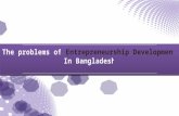 Problems of entrepreneurship development in  bangladesh
