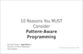 10 Reasons You MUST Consider Pattern-Aware Programming
